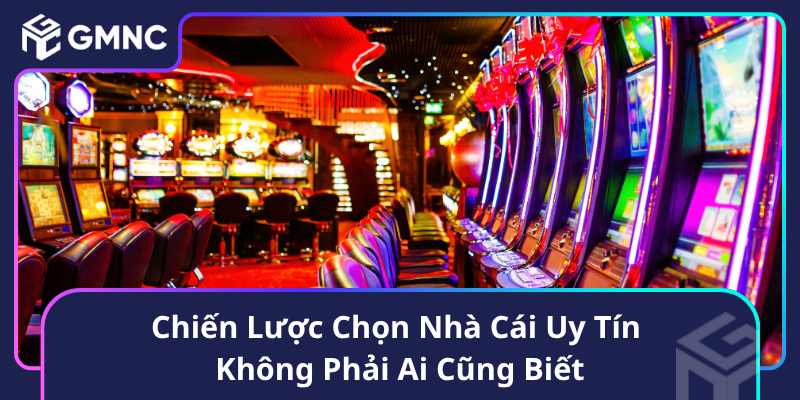 Chiến Lược Chọn Nhà Cái Uy Tín Không Phải Ai Cũng Biết Chiến Lược Chọn Nhà Cái Uy Tín Không Phải Ai Cũng Biết