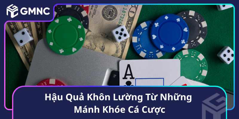 Hậu Quả Khôn Lường Từ Những Mánh Khóe Cá Cược