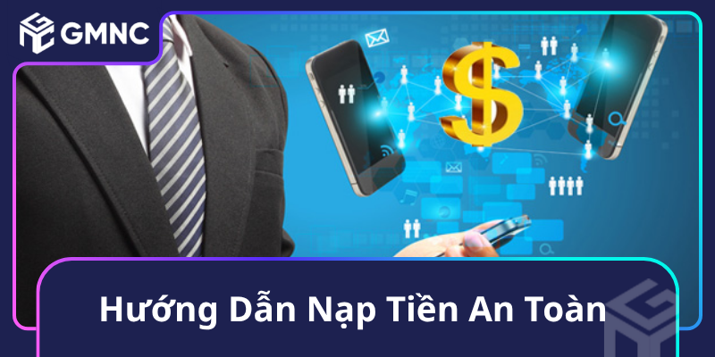 Hướng Dẫn Nạp Tiền An Toàn Hướng Dẫn Nạp Tiền An Toàn