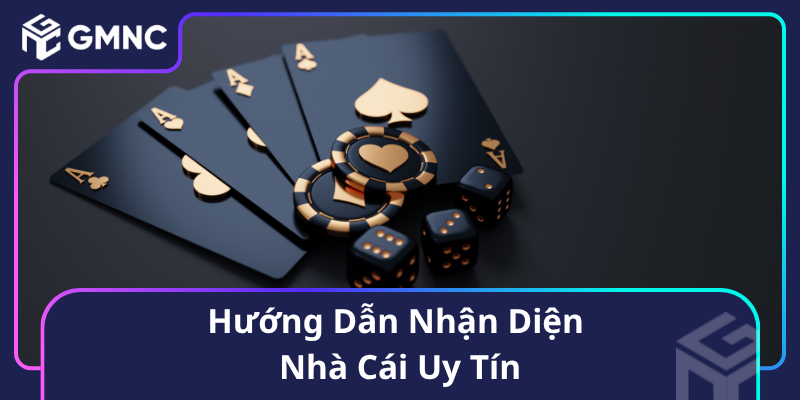 Hướng Dẫn Nhận Diện Nhà Cái Uy Tín Hướng Dẫn Nhận Diện Nhà Cái Uy Tín